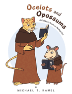 Ocelots and Opossums: A Children's Book on Apologetics