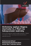 Ochronny wplyw Digera muricata (L.) Mart na toksyczno c w troby