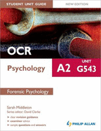 OCR A2 Psychology Student Unit Guide: Unit G543 Forensic Psychology