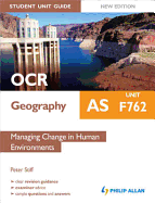 OCR AS Geography Student Unit Guide New Edition: Unit F762 Managing Change in Human Environments