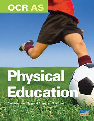 OCR AS Physical Education Textbook - Atherton, Carl, and Burrows, Symond, and Young, Sue