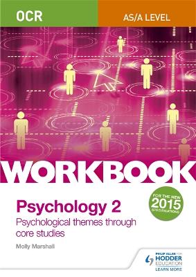 OCR Psychology for A Level Workbook 2: Component 2: Core Studies and Approaches - Marshall, Molly