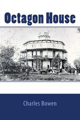 Octagon House - Bowen, Charles