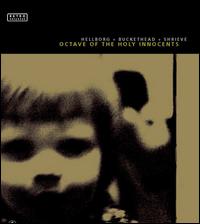 Octave of the Holy Innocents - Jonas Hellborg/Buckethead/Michael Shrieve
