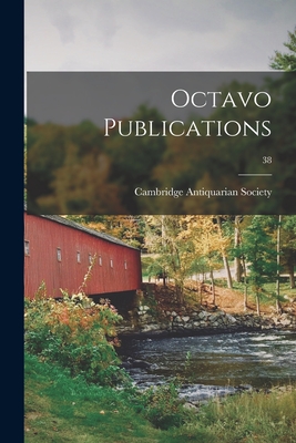 Octavo Publications; 38 - Cambridge Antiquarian Society (Cambri (Creator)