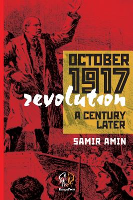 October 1917 Revolution: A Century Later - Amin, Samir