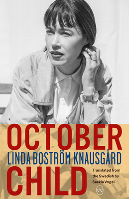 October Child - Bostrm Knausgrd, Linda, and Vogel, Saskia (Translated by)