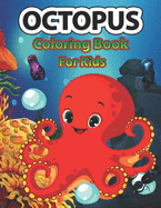 Octopus coloring book for kids: A Cute Octopus Coloring Pages for Kids, Teenagers, Toddlers, Tweens, Boys, Girls