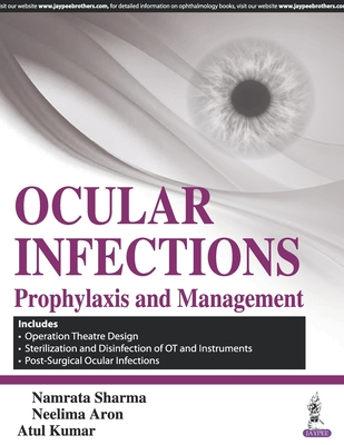 Ocular Infections: Prophylaxis and Management - Sharma, Namrata, and Aron, Neelima, and Kumar, Atul