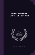 Ocular Refraction and the Shadow Test