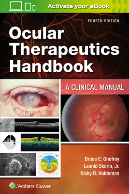 Ocular Therapeutics Handbook: A Clinical Manual - Onofrey, Bruce E., and Skorin, Leonid, and Holdeman, Nicky R.