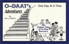 Odaat's (One Day at a Time) Adventures: The Lighter Side of 12-Step Recovery