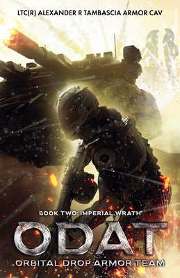 Odat: Orbital Drop Armor Team Book2: Imperial Wrath - Tambascia, Ltc(r) Alexander R Armor Ca