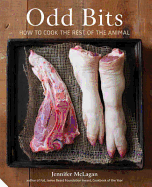 Odd Bits: How to Cook the Rest of the Animal
