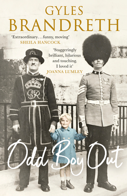 Odd Boy Out: The 'hilarious, eye-popping, unforgettable' Sunday Times bestseller 2021 - Brandreth, Gyles