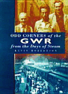 Odd Corners of the Great Western Railway from the Days of Steam
