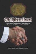 Odd Fellows Manual: Modern Guide to the Origin, History, Rituals, Symbols and Organization of the Independent Order of Odd Fellows (Black and White Edition)