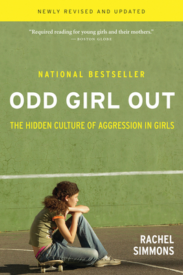Odd Girl Out: The Hidden Culture of Aggression in Girls - Simmons, Rachel