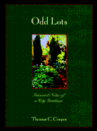 Odd Lots: Seasonal Notes of a City Gardener - Cooper, Thomas C