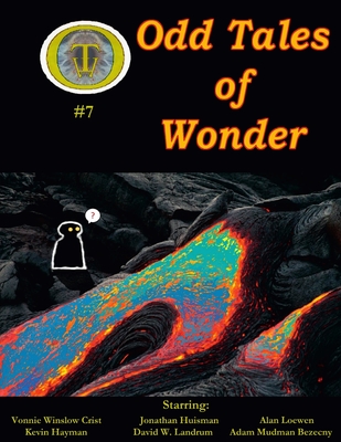 Odd Tales of Wonder #7 - Bezecny, Adam Mudman, and Crist, Vonnie Winslow, and Huisman, Jonathan