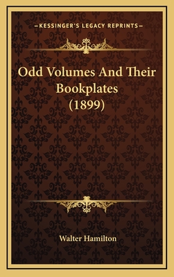 Odd Volumes and Their Bookplates (1899) - Hamilton, Walter