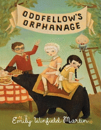 Oddfellow's Orphanage - Martin, Emily Winfield