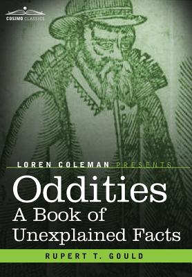Oddities: A Book of Unexplained Facts - Gould, Rupert T, and Coleman, Loren (Introduction by)