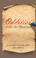 Oddities: A One Act Resolution