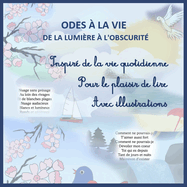 Ode ? La Vie: de la Lumi?re ? l'Obscurit?