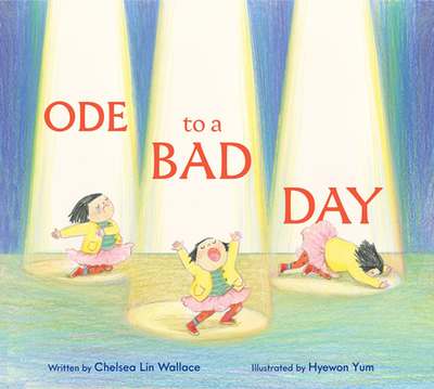 Ode to a Bad Day - Wallace, Chelsea Lin, and Yum, Hyewon