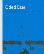 Oded Ezer: The Typographer's Guide to the Galaxy