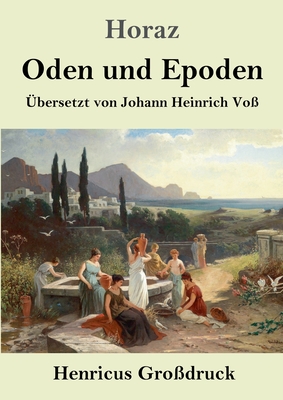 Oden und Epoden (Gro?druck) - Horaz