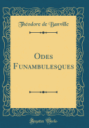 Odes Funambulesques (Classic Reprint)