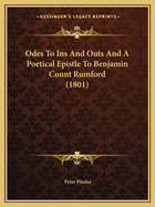 Odes To Ins And Outs And A Poetical Epistle To Benjamin Count Rumford (1801)