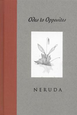 Odes to Opposites - Neruda, Pablo, and Krabbenhoft, Ken, and Cook, Ferris
