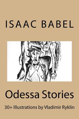 Odessa Stories.: Illustrations by Vladimir Ryklin - Babel, Isaac, and Ryklin, Vladimir (Illustrator)
