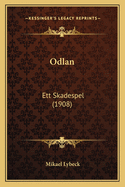 Odlan: Ett Skadespel (1908)