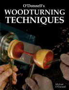 O'Donnell's Woodturning Techniques