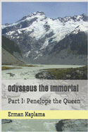 Odysseus the Immortal: Part I: Penelope the Queen