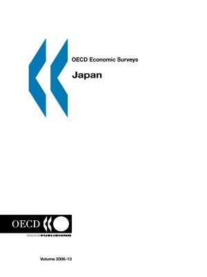 OECD Economic Surveys: Japan - Volume 2006 Issue 13 - OECD Published by OECD Publishing