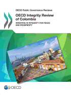 OECD Integrity Review of Colombia: Investing in Integrity for Peace and Prosperity