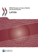 OECD Reviews of Labour Market and Social Policies: Latvia 2016