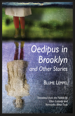 Oedipus in Brooklyn and Other Stories - Lempel, Blume, and Cassedy, Ellen (Translated by), and Taub, Yermiyahu Ahron (Translated by)