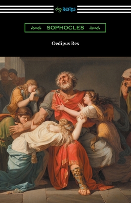 Oedipus Rex - Sophocles, and Plumptre, E H (Translated by)