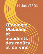 OEnologie: Maladies et accidents des mots et de vins