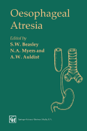 Oesophageal Atresia - Auldist, A W, and Beasley, Spencer W, and Myers, N A