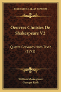 Oeuvres Choisies de Shakespeare V2: Quatre Gravures Hors Texte (1591)