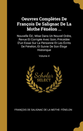 Oeuvres Compltes De Franois De Salignac De La Mothe Fnlon ...: Nouvelle d., Mise Dans Un Nouvel Ordre, Revue Et Corrige Avec Soin, Prcde D'un Essai Sur La Personne Et Les crits De Fnlon, Et Suivie De Son loge Historique; Volume 4