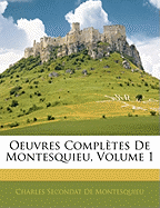 Oeuvres Compltes De Montesquieu, Volume 1