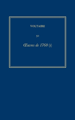 OEuvres compltes de Voltaire (Complete Works of Voltaire) 50: Oeuvres de 1760 (I) - Balcou, Jean (Editor), and Duckworth, Colin (Editor), and Howarth, W.D. (Editor)